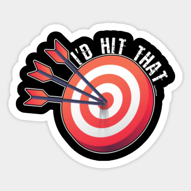 I'd Hit That Dart Darts Sticker TeePublic UK